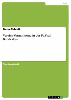 Vereins-Vermarktung in der Fußball Bundesliga - Ahfeldt, Timm