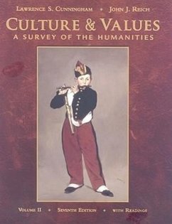 Culture and Values, Volume 2: A Survey of the Humanities with Readings - Cunningham, Lawrence; Reich, John