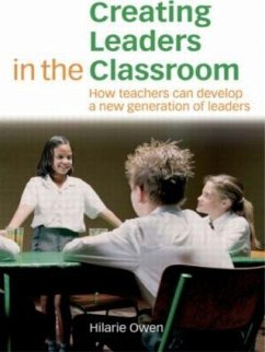 Creating Leaders in the Classroom - Owen, Hilarie (Institute of Leadership, UK. Hilarie Owen is currentl