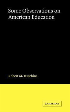 Some Observations on American Education - Hutchins, R. M.; Hutchins, Robert M.