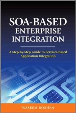 Soa-Based Enterprise Integration: A Step-By-Step Guide to Services-Based Application - Roshen, Waseem
