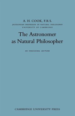 The Astronomer as Natural Philosopher - Cook, A. H.; Cook, Alan H.