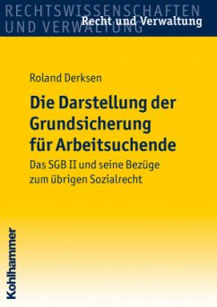 Die Darstellung der Grundsicherung für Arbeitsuchende - Derksen, Roland