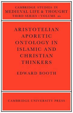 Aristotelian Aporetic Ontology in Islamic and Christian Thinkers - Booth, Edward