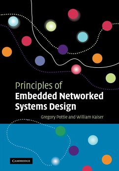 Principles of Embedded Networked Systems Design - Pottie, Gregory J.; Kaiser, William J.; Gregory J., Pottie