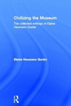 Civilizing the Museum - Heumann Gurian, Elaine