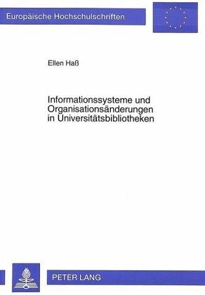 Informationssysteme und Organisationsänderungen in Universitätsbibliotheken