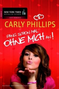 Fang schon mal ohne mich an! - Phillips, Carly