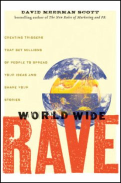 World Wide Rave - Scott, David Meerman