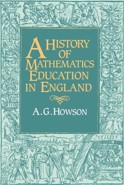 A History of Mathematics Education in England - Howson, Geoffrey