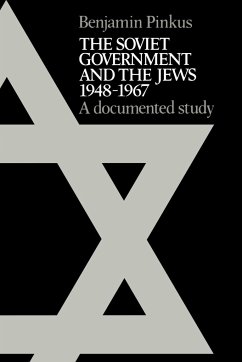 The Soviet Government and the Jews 1948 1967 - Pinkus, Benjamin