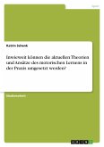 Inwieweit können die aktuellen Theorien und Ansätze des motorischen Lernens in der Praxis umgesetzt werden?