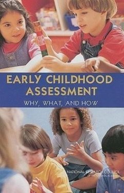 Early Childhood Assessment: Why, What, and How - National Research Council; Division Of Behavioral And Social Scienc; Board On Testing And Assessment