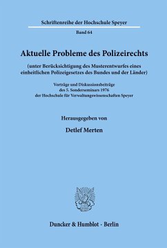 Aktuelle Probleme des Polizeirechts (unter Berücksichtigung des Musterentwurfes eines einheitlichen Polizeigesetzes des Bundes und der Länder). - Merten, Detlef (Hrsg.)