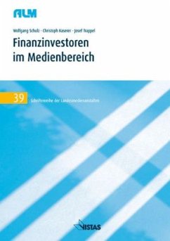 Finanzinvestoren im Medienbereich - Schulz, Wolfgang; Kaserer, Christoph; Trappel, Josef