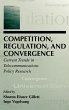 Competition, Regulation, and Convergence - Bild 1