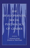 The Developmental Social Psychology of Gender