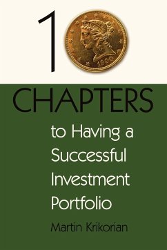 10 Chapters to Having a Successful Investment Portfolio - Krikorian, Martin