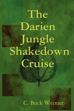 The Darien Jungle Shakedown Cruise - Weimer, C. Buck