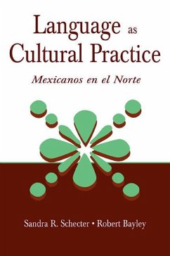 Language as Cultural Practice - Schecter, Sandra R; Bayley, Robert J