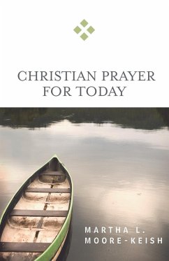 Christian Prayer for Today - Moore-Keish, Martha L.