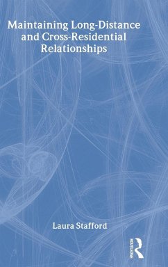 Maintaining Long-Distance and Cross-Residential Relationships - Stafford, Laura