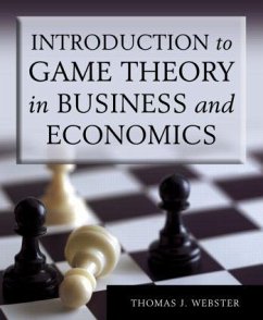 Introduction to Game Theory in Business and Economics - Webster, Thomas J