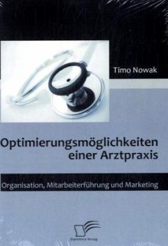 Optimierungsmöglichkeiten einer Arztpraxis - Nowak, Timo