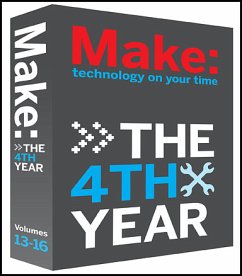 Make Magazine: The Fourth Year - Frauenfelder, Mark
