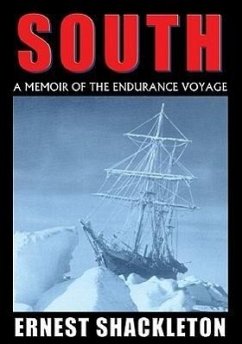 South: A Memoir of the Endurance Voyage - Shackleton, Sir Ernest