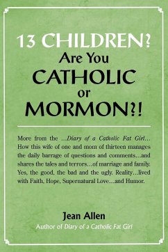 13 Children? Are you Catholic or Mormon?!