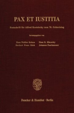Pax et Iustitia. - Kaluza, Hans Walther / Klecatsky, Hans R. / Köck, Heribert Franz / Paarhammer, Johannes (Hgg.)