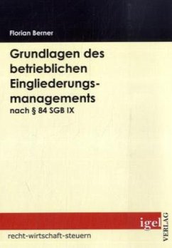 Grundlagen des betrieblichen Eingliederungsmanagements nach § 84 SGB IX - Berner, Florian