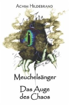 Meuchelsänger - Das Auge des Chaos - Hildebrand, Achim