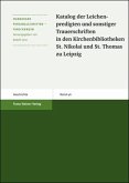 Katalog der Leichenpredigten und sonstiger Trauerschriften in den Kirchenbibliotheken St. Nikolai und St. Thomas zu Leip