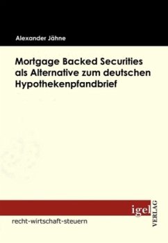 Mortgage Backed Securities als Alternative zum deutschen Hypothekenpfandbrief - Jähne, Alexander