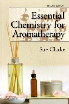 Essential Chemistry for Aromatherapy - Clarke, Sue