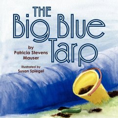 The Big Blue Tarp - Mauser, Patricia Stevens