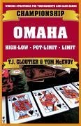 Championship Omaha: Omaha High-Low, Pot-Limit Omaha and Limit Omaha High - McEvoy, Tom; Cloutier, T. J.