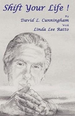 SHIFT Your Life - Cunningham, David L.; Ratto, Linda Lee