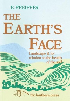 The Earth's Face: Landscape and Its Relation to the Health of the Soil - Pfeiffer, Ehrenfried E.