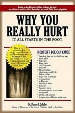 Why You Really Hurt: It All Starts in the Foot - Schuler, Burton S.