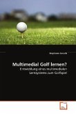 Multimedial Golf lernen? Multimedial Golf lernen?