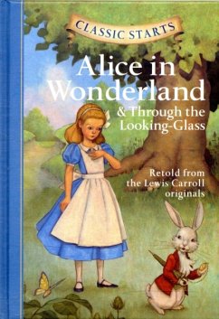 Classic Starts (R): Alice in Wonderland & Through the Looking-Glass - Carroll, Lewis