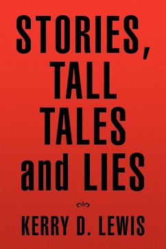 Stories, Tall Tales and Lies - Lewis, Kerry D.