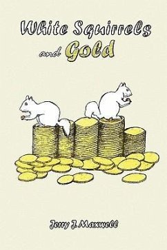 White Squirrels and Gold - Maxwell, Jerry J.