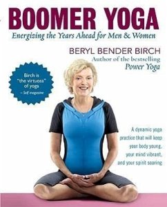 Boomer Yoga: Energizing the Years Ahead for Men & Women - Birch, Beryl Bender