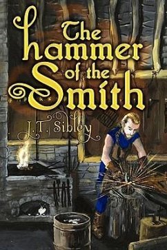 The Hammer of the Smith - Sibley, J. T.