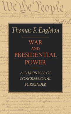 War and Presidential Power - Eagleton, Thomas F