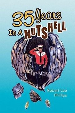 35 Years in a Nutshell - Phillips, Robert Lee